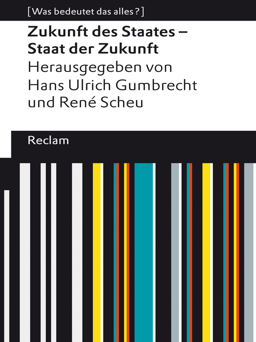 Title details for Zukunft des Staates – Staat der Zukunft by Hans Ulrich Gumbrecht - Available